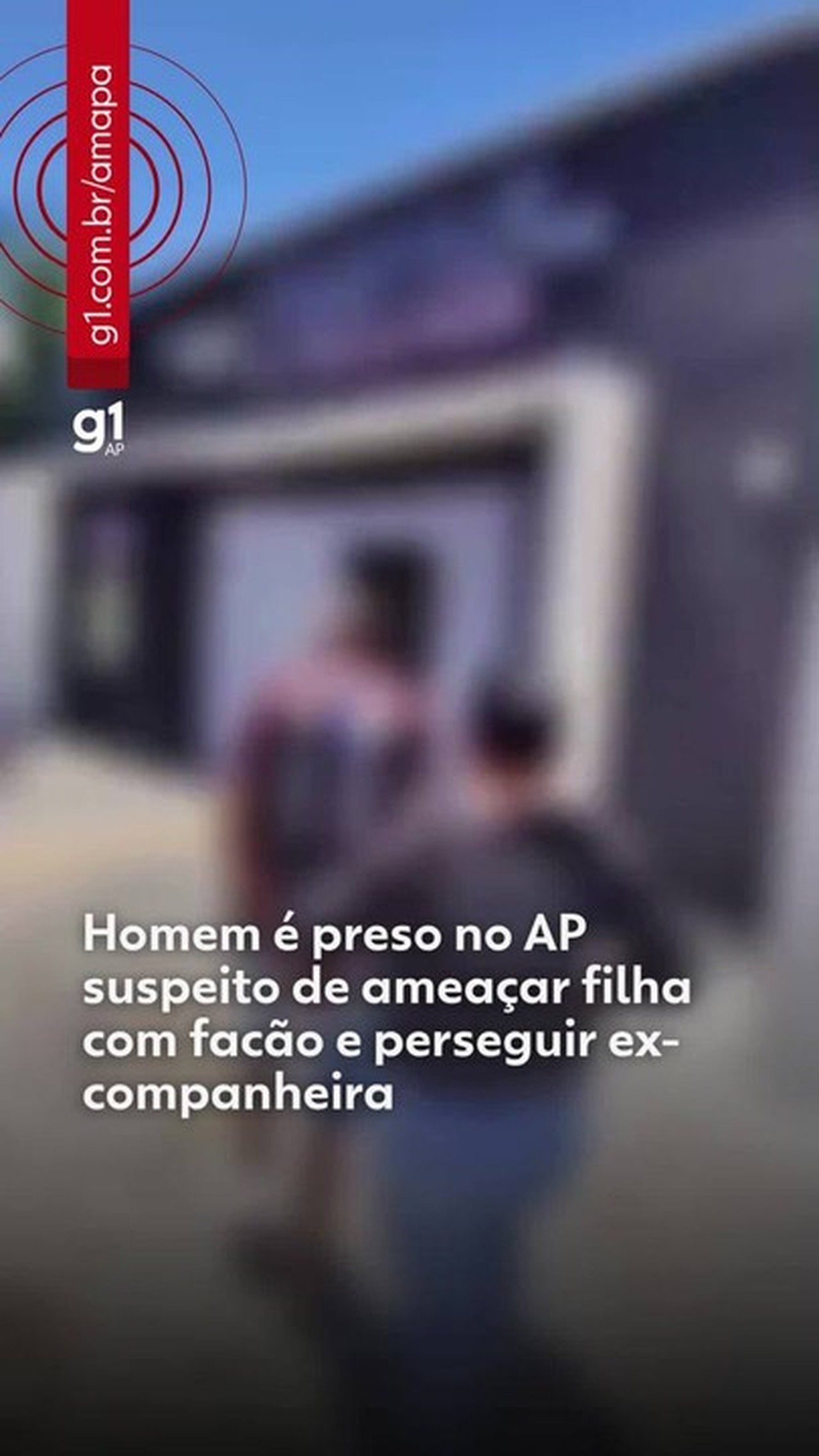 Homem é preso no AP suspeito de ameaçar filha com facão e perseguir ex-companheira